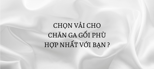 Chọn vải thế nào để có bộ chăn ga gối đẹp và bền?